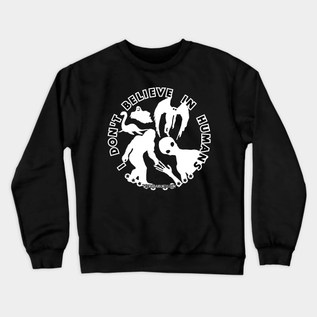 I Don't Believe In Humans (White Shadow Cryptids) Crewneck Sweatshirt by marlarhouse